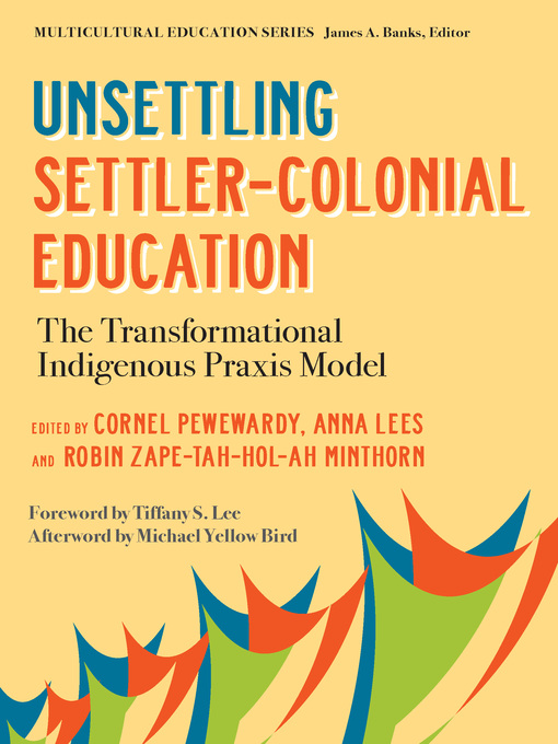 Title details for Unsettling Settler-Colonial Education by Cornel Pewewardy - Available